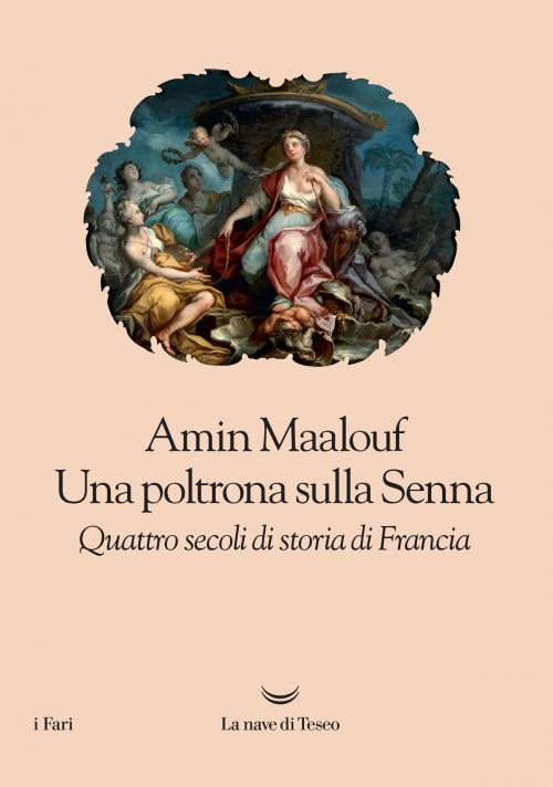 Cover of the book Una poltrona sulla Senna by Amin Maalouf, La nave di Teseo