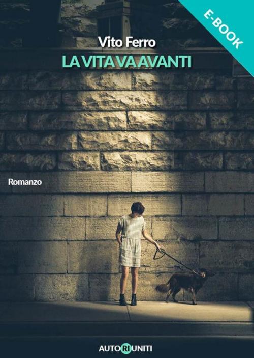 Cover of the book La vita va avanti by Vito Ferro, Autori Riuniti