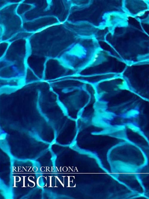 Cover of the book Piscine by Renzo Cremona, Renzo Cremona