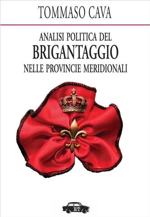 Cover of the book Analisi politica del brigantaggio nelle provincie meridionali by Tommaso Cava, Edizioni Trabant