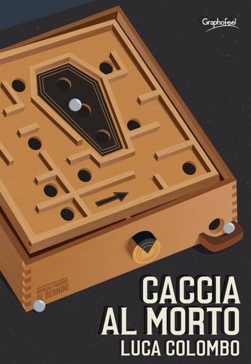 Cover of the book Caccia al morto by Luca Colombo, Graphofeel