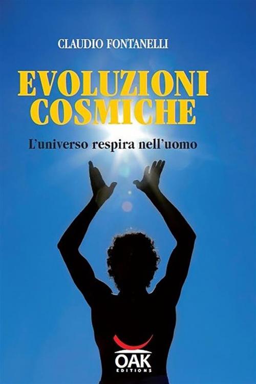 Cover of the book Evoluzioni cosmiche by Claudio Fontanelli, Oak Edizioni