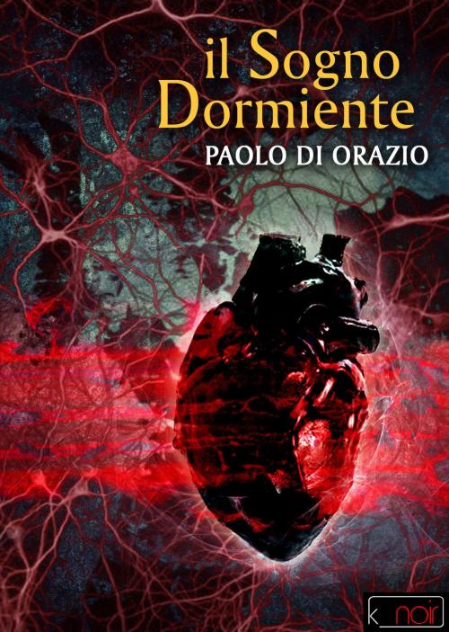 Cover of the book Il sogno dormiente by Paolo Di Orazio, Kipple Officina Libraria