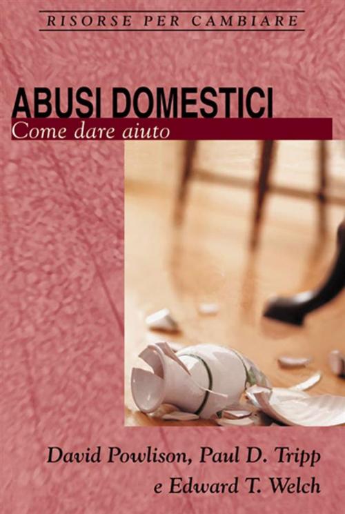 Cover of the book Abusi domestici by D. POWLISON, P. D. TRIPP, E. T. WELCH, Alfa & Omega