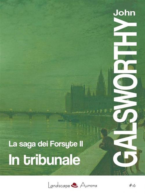Cover of the book In tribunale by John Galsworthy, Landscape Books