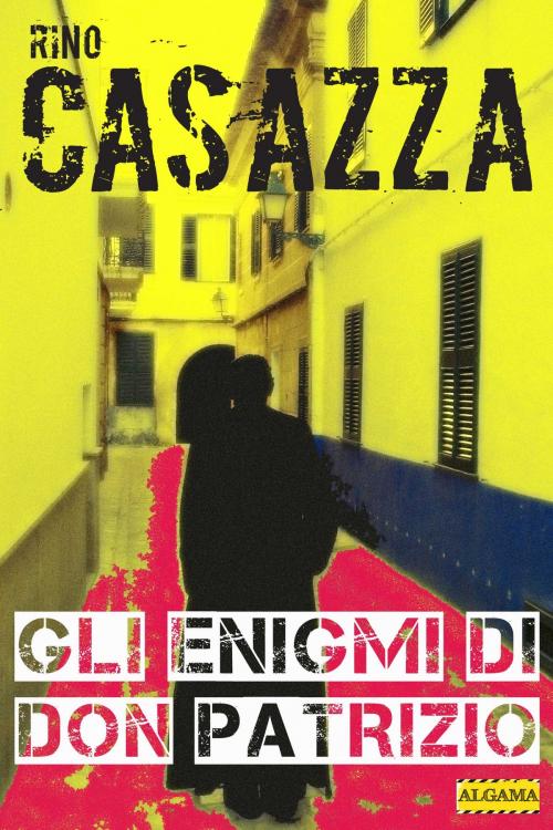 Cover of the book Gli enigmi di Don Patrizio by Rino Casazza, Algama