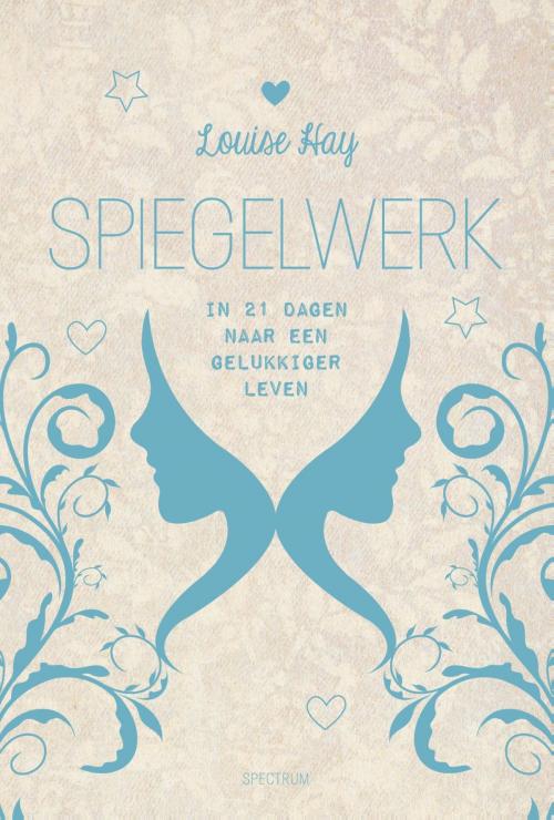 Cover of the book Spiegelwerk by Gerard M.L. Harmans, Louise L. Hay, Uitgeverij Unieboek | Het Spectrum