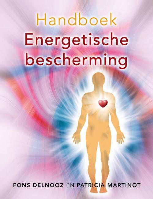 Cover of the book Handboek energetische bescherming by Fons Delnooz, Patricia Martinot, VBK Media
