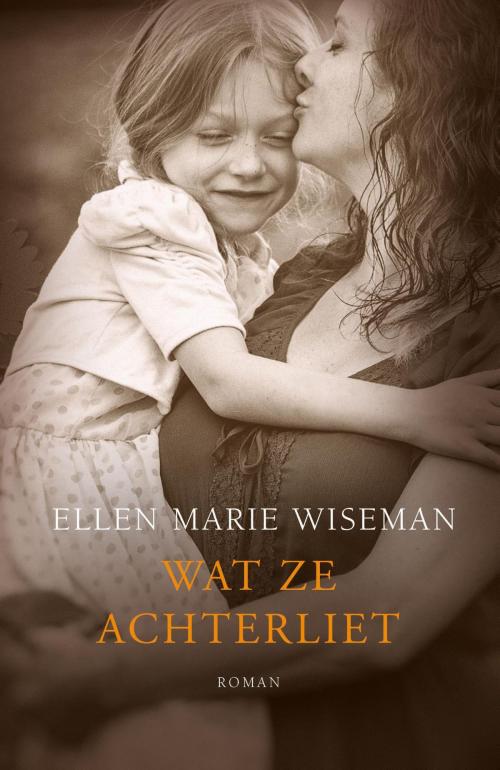 Cover of the book Wat ze achterliet by Ellen Marie Wiseman, VBK Media
