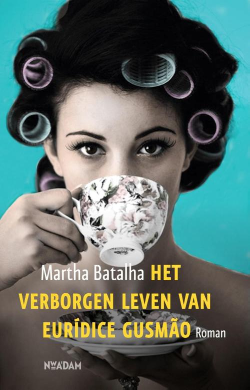 Cover of the book Het verborgen leven van Eurídice Gusmão by Martha Batalha, Nieuw Amsterdam