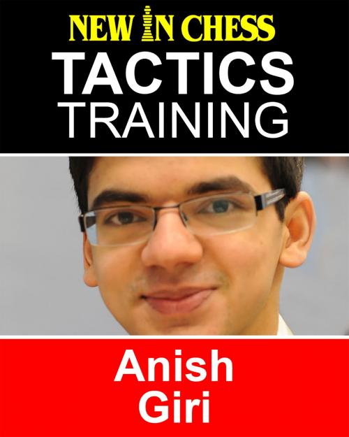 Cover of the book Tactics Training – Anish Giri by Frank Erwich, New in Chess