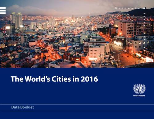 Cover of the book The World's Cities in 2016 by Department of Economic and Social Affairs, United Nations