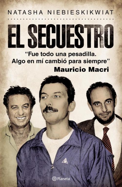 Cover of the book El secuestro by Natasha Niebieskikwiat, Grupo Planeta - Argentina