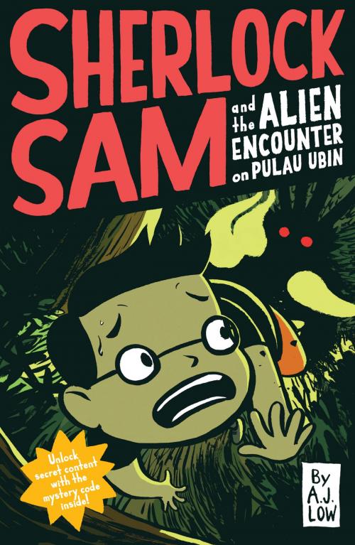 Cover of the book Sherlock Sam and the Alien Encounter on Pulau Ubin by A.J. Low, Epigram Books