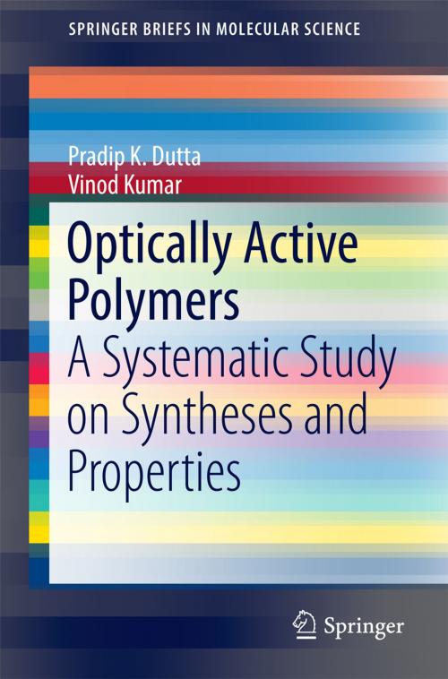 Cover of the book Optically Active Polymers by Pradip K. Dutta, Vinod Kumar, Springer Singapore