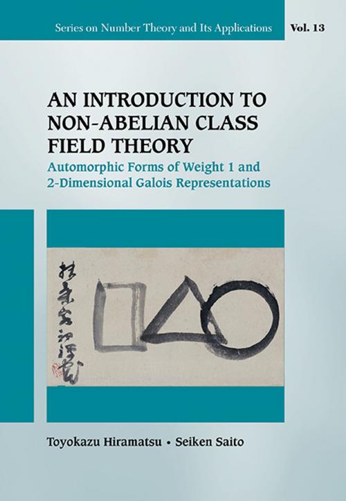Cover of the book An Introduction to Non-Abelian Class Field Theory by Toyokazu Hiramatsu, Seiken Saito, World Scientific Publishing Company