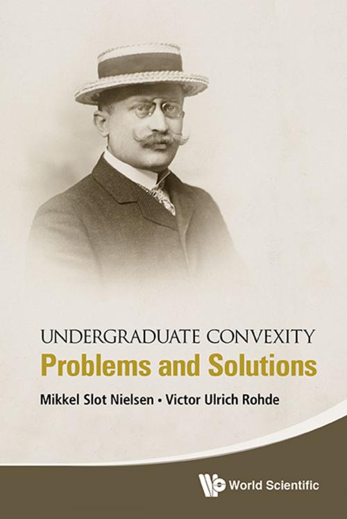 Cover of the book Undergraduate Convexity by Mikkel Slot Nielsen, Victor Ulrich Rohde, World Scientific Publishing Company