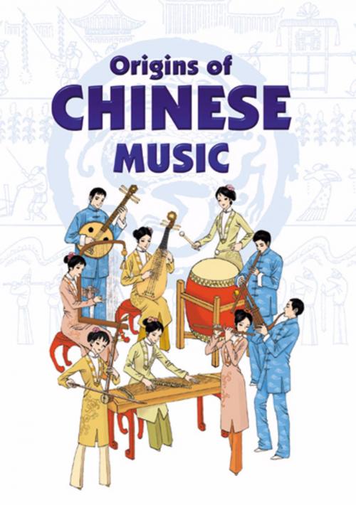 Cover of the book Origins of Chinese Music by Li Xiaoxiang, Asiapac Books Pte Ltd