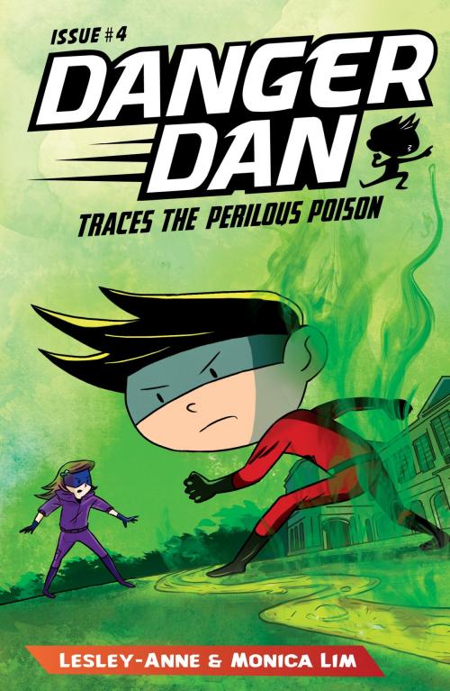 Cover of the book Danger Dan Traces the Perilous Poison by Lesley-Anne, Monica Lim, Epigram Books