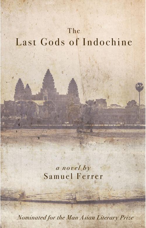 Cover of the book The Last Gods of Indochine by Samuel Ferrer, Signal 8 Press