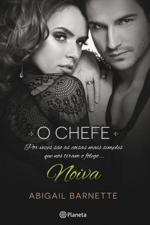 Cover of the book Noiva - O Chefe 3 by Abigail Barnette, Grupo Planeta