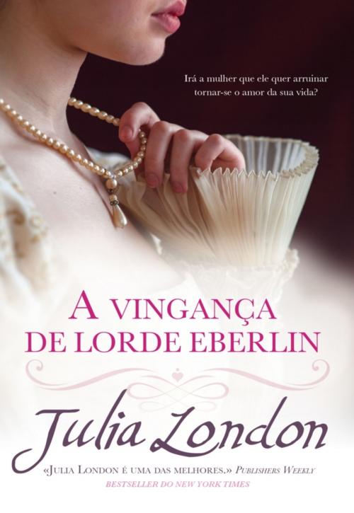 Cover of the book A Vingança de Lord Eberlin by Julia London, QUINTA ESSÊNCIA