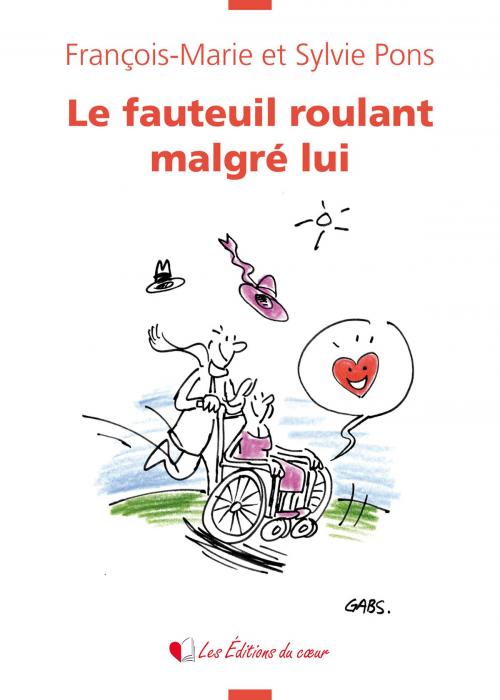 Cover of the book Le fauteuil roulant malgré lui by François-Marie Pons, Sylvie Pons, Publishroom