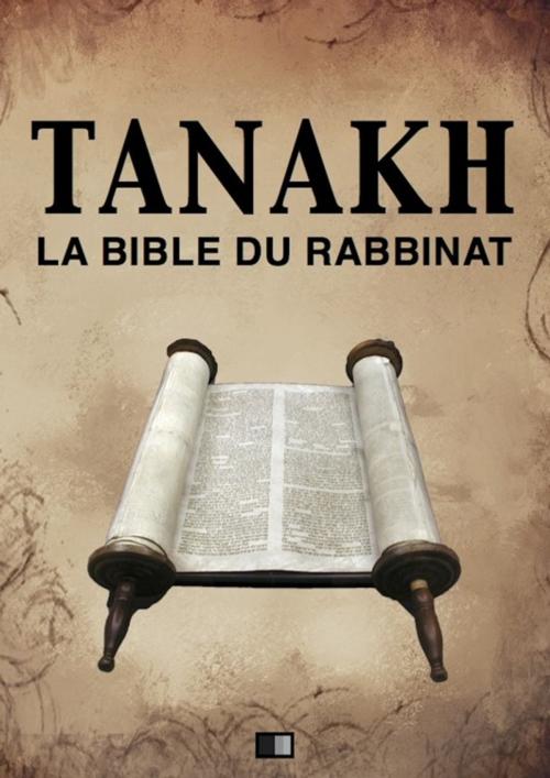 Cover of the book Tanakh : La Bible du Rabbinat by Zadoc Kahn, FV Éditions