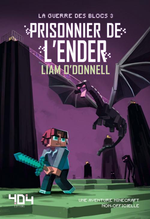Cover of the book Prisonnier de l'Ender - Minecraft (La guerre des blocs - tome 3) by Liam O'DONNELL, edi8