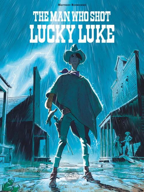 Cover of the book The Man Who Shot Lucky Lucky Luke by Matthieu Bonhomme, Matthieu Bonhomme, Europe Comics