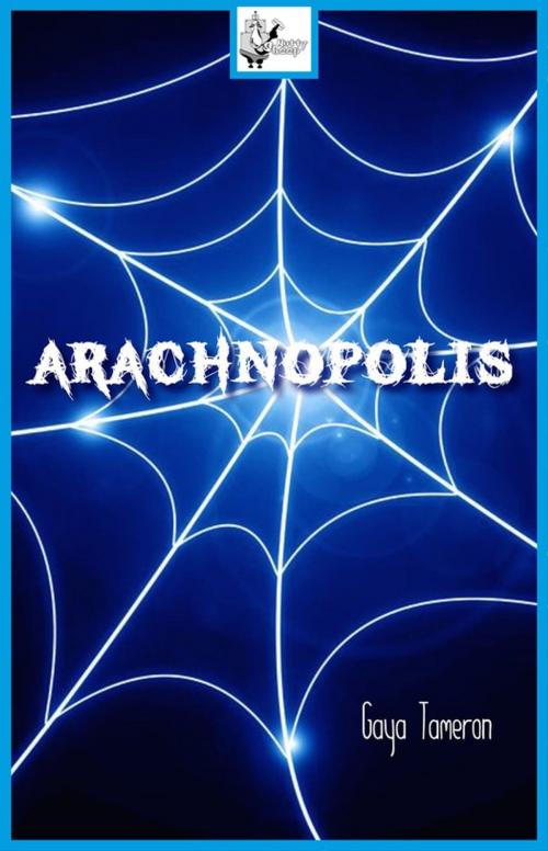 Cover of the book Arachnopolis by Gaya Tameron, Nutty Sheep