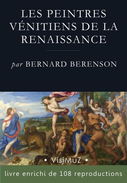 Cover of the book Les peintres vénitiens de la Renaissance by Bernard Berenson, VisiMuZ Editions