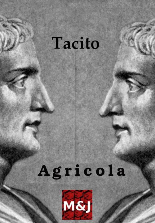 Cover of the book Agricola by Tacitus Publius Cornelius, MJpublishinghouse