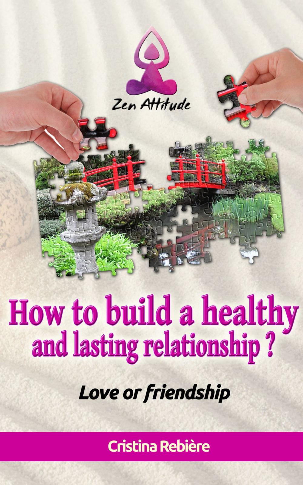 Big bigCover of How to build a healthy and lasting relationship?