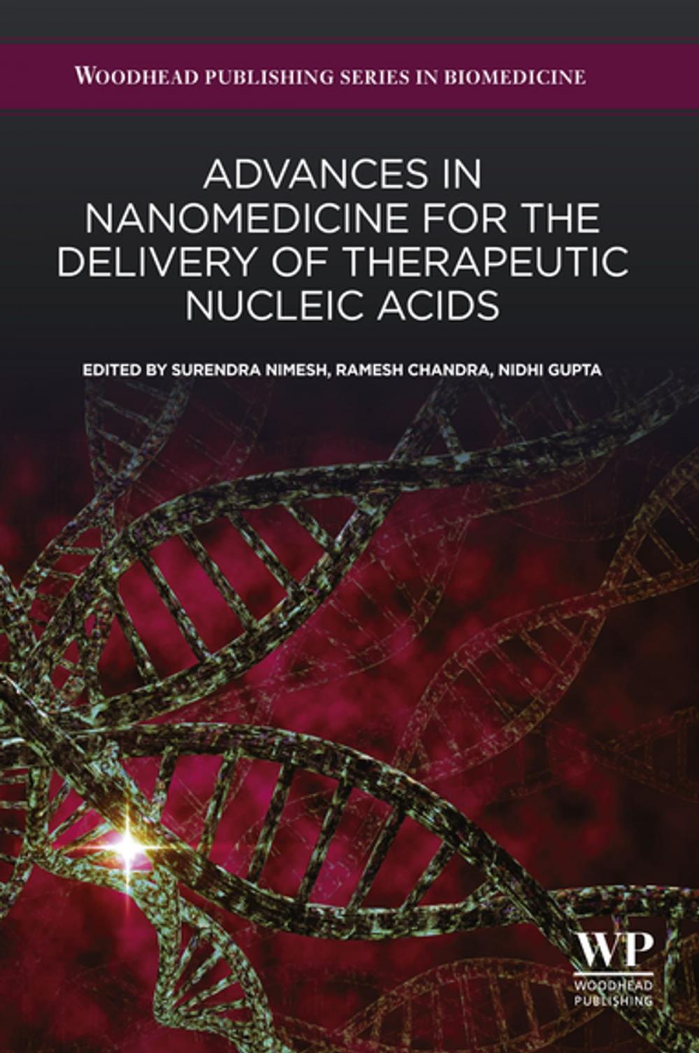 Big bigCover of Advances in Nanomedicine for the Delivery of Therapeutic Nucleic Acids