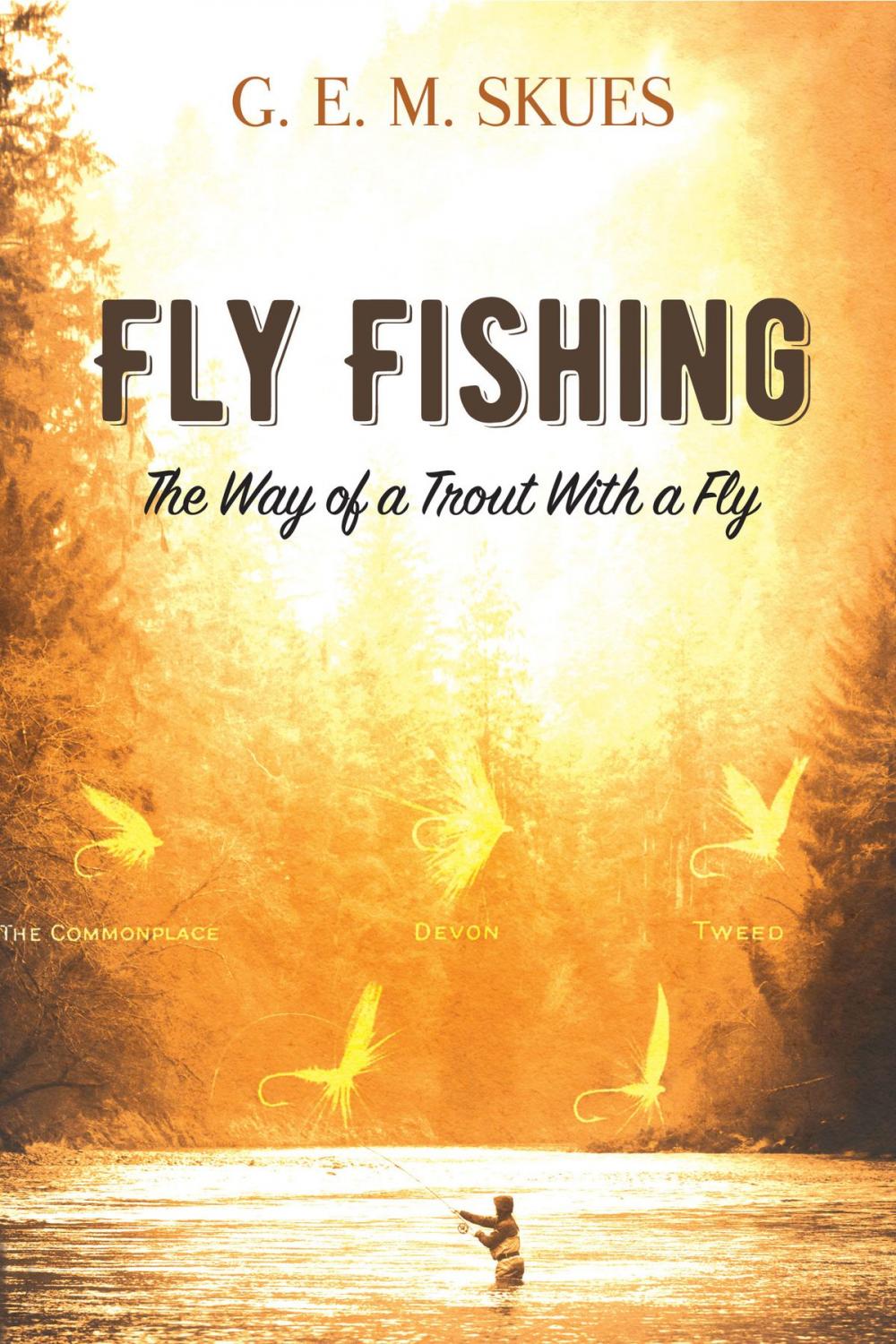 Big bigCover of Fly Fishing: The Way of a Trout With a Fly
