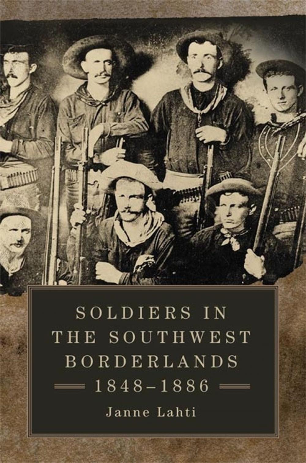 Big bigCover of Soldiers in the Southwest Borderlands, 1848–1886