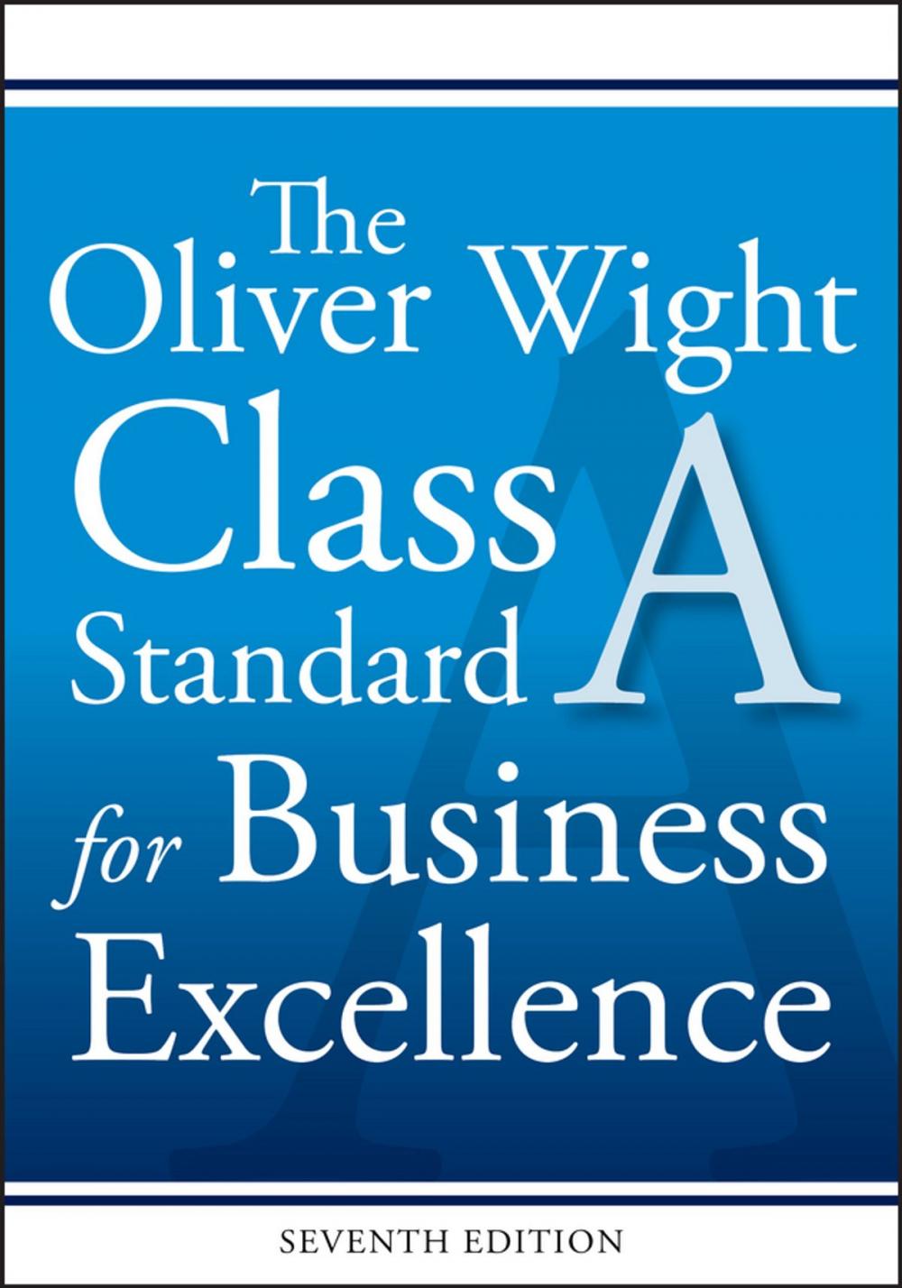 Big bigCover of The Oliver Wight Class A Standard for Business Excellence
