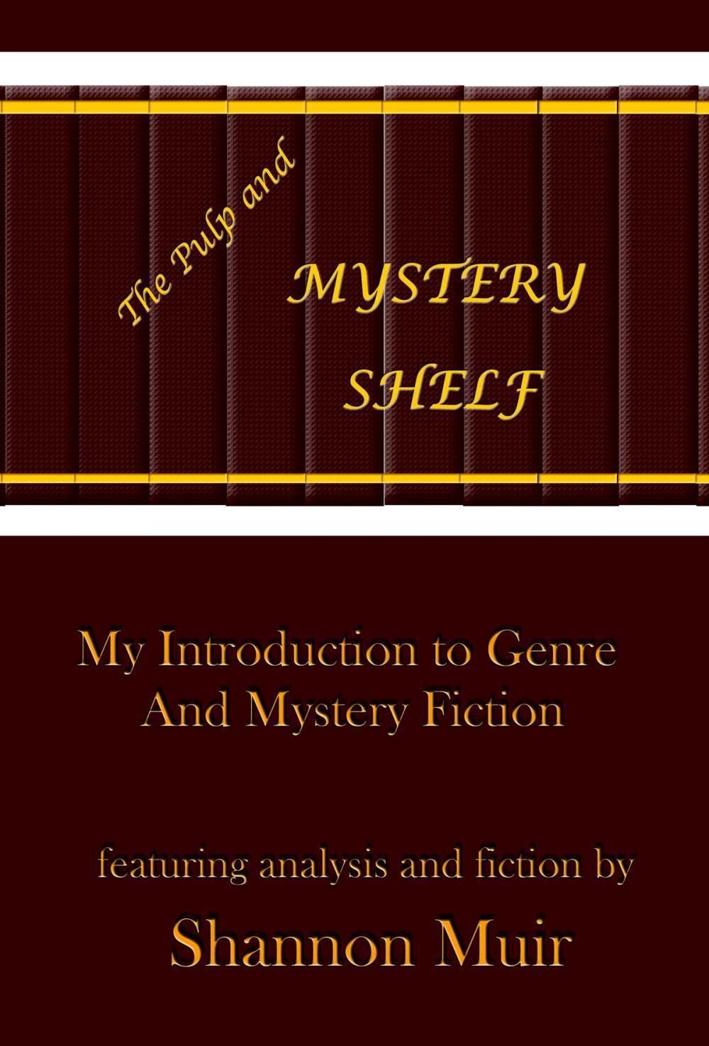 Big bigCover of The Pulp and Mystery Shelf: My Introduction to Genre and Mystery Fiction
