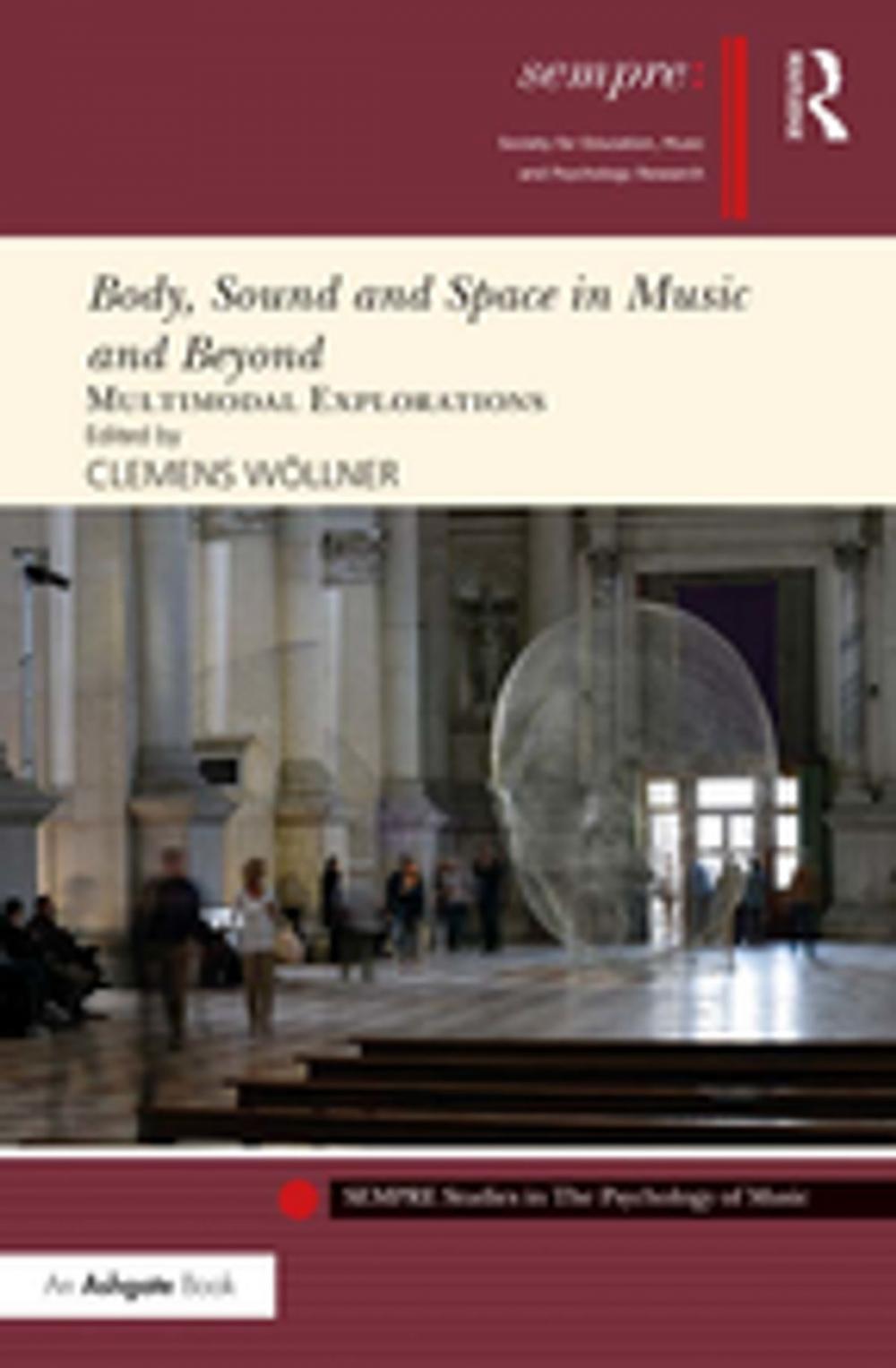 Big bigCover of Body, Sound and Space in Music and Beyond: Multimodal Explorations