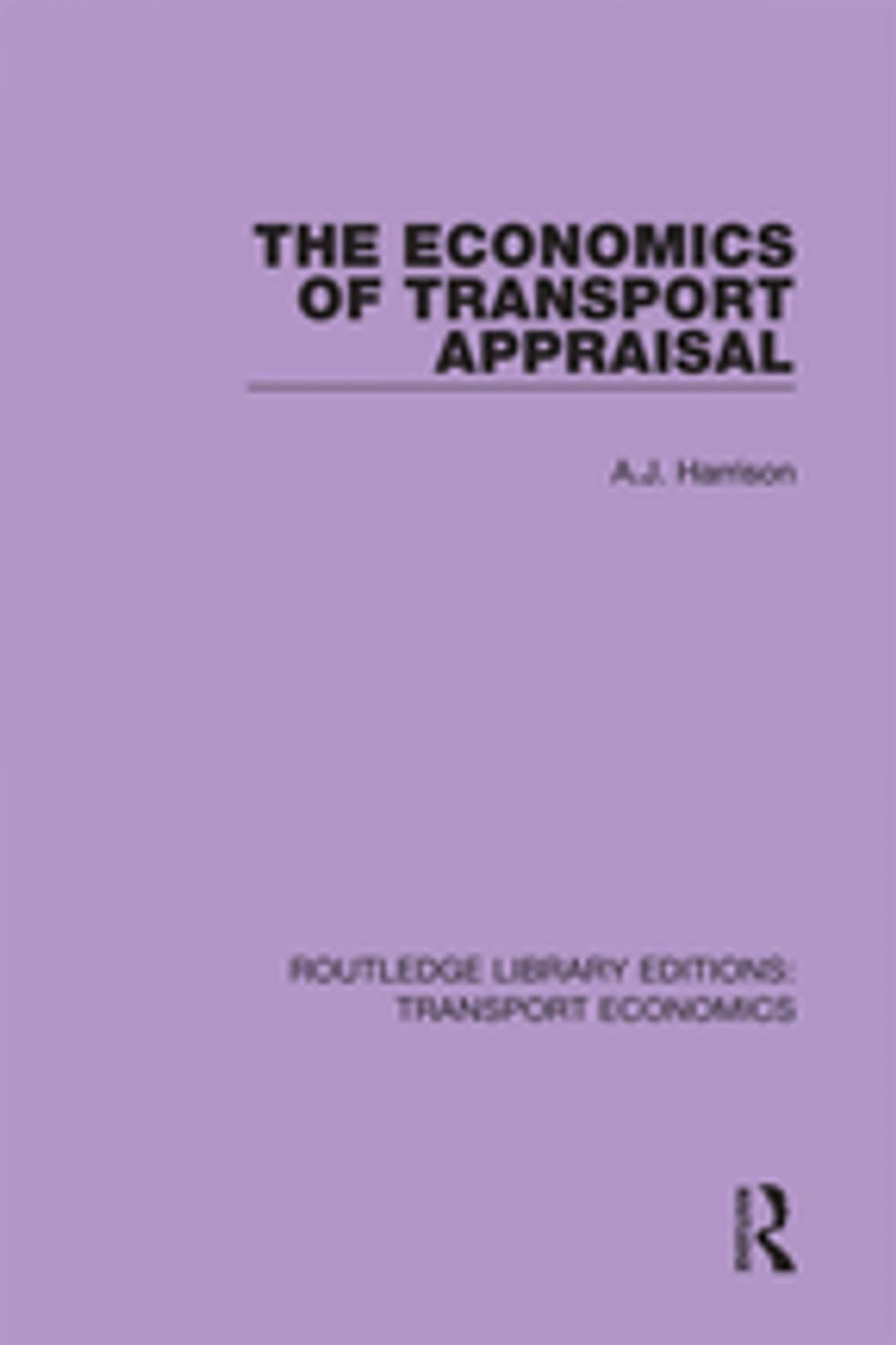 Big bigCover of The Economics of Transport Appraisal