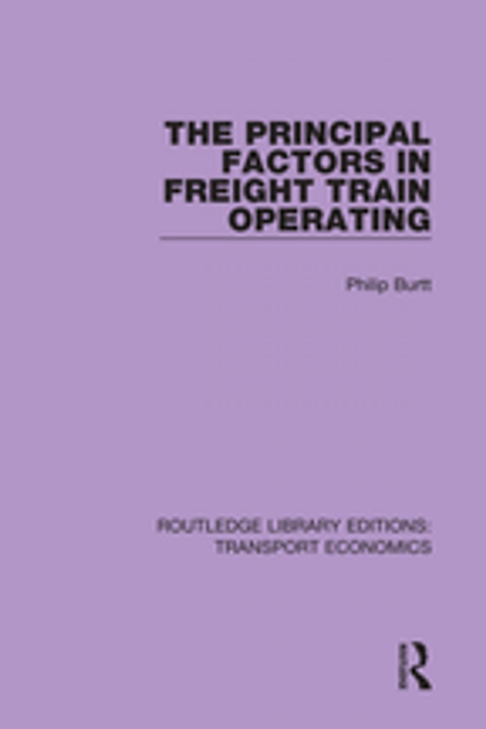 Big bigCover of The Principal Factors in Freight Train Operating