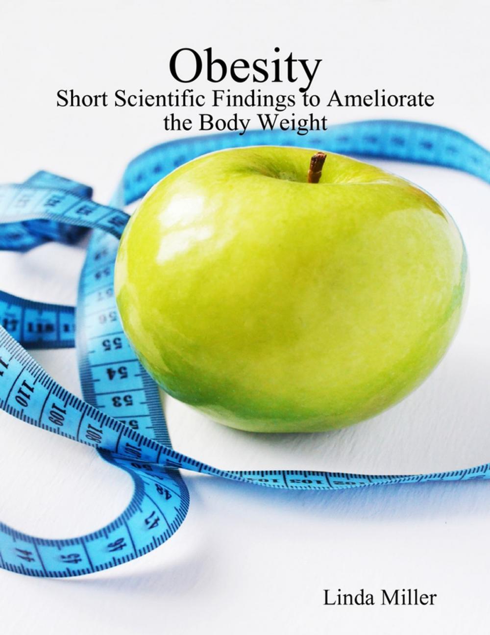 Big bigCover of Obesity - Short Scientific Findings to Ameliorate the Body Weight
