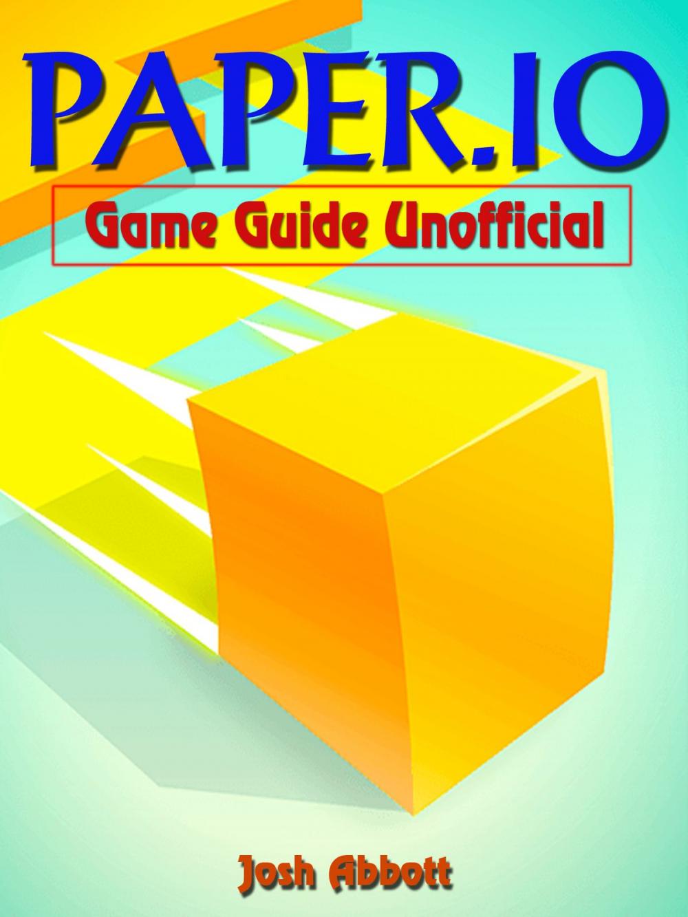 Big bigCover of Paper.io Game Guide Unofficial