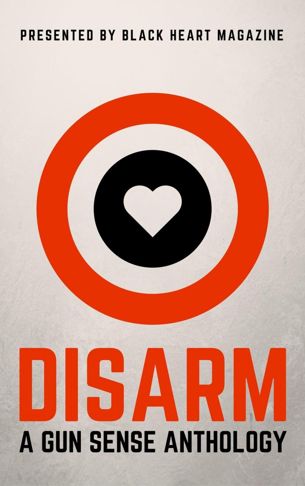 Big bigCover of Disarm: A Gun Sense Anthology