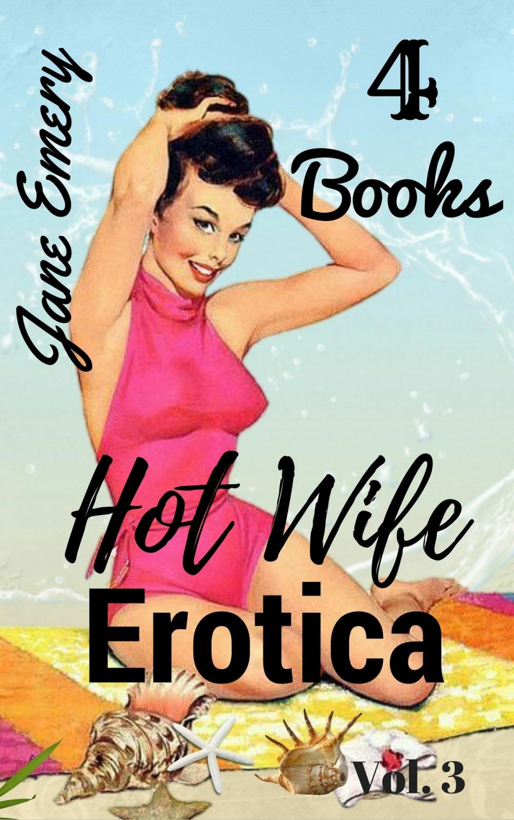 Big bigCover of Hot Wife Erotica Volume Three: 4 Books
