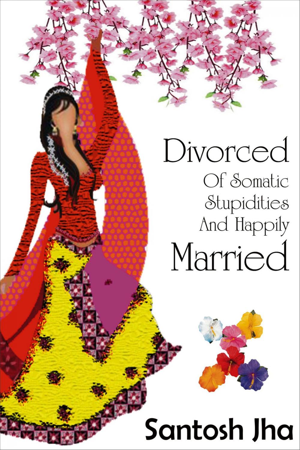 Big bigCover of Divorced Of Somatic Stupidities And Happily Married