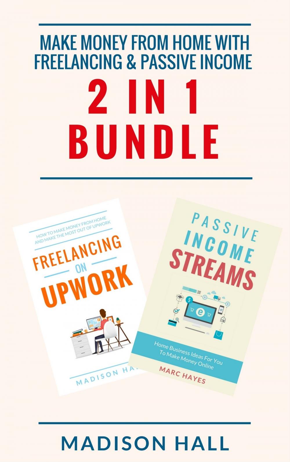 Big bigCover of Make Money From Home with Freelancing & Passive Income (2 in 1 Bundle)