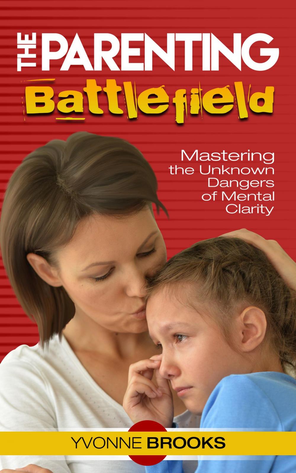 Big bigCover of The Parenting Battlefield