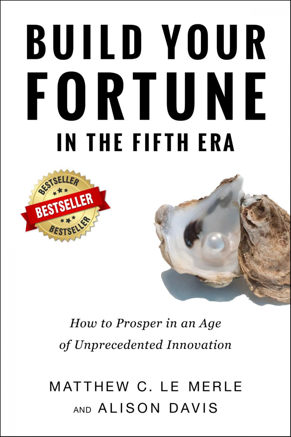 Big bigCover of Build Your Fortune in the Fifth Era: How to Prosper in an Age of Unprecedented Innovation